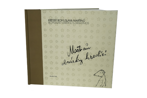 Kresby Bohuslava Martinů/Bohuslav Martinů’s drawings